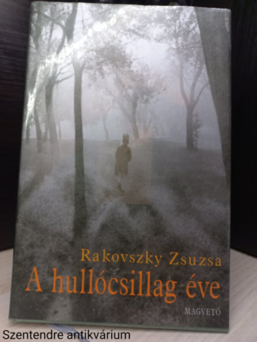 Rakovszky Zsuzsa - A hullcsillag ve(Sajt kppel)