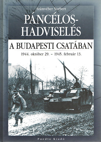 Szmvber Norbert - Pnclos-hadvisels a budapesti csatban