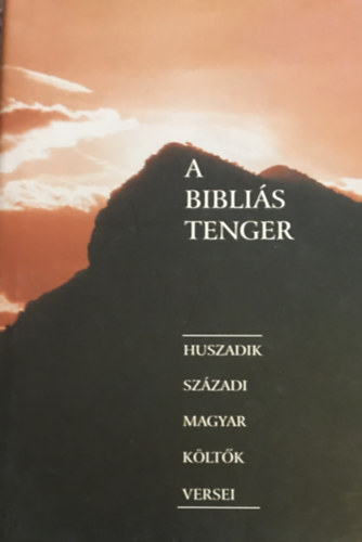 Vasvri Sndor  (szerk.) - A biblis tenger-Huszadik szzadi magyar kltk versei