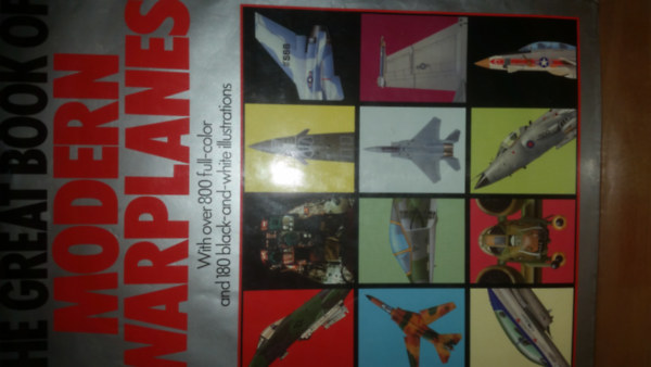 The Great Book of Modern Warplanes (With over 800 full-color and 180 black-and-white illustrations)