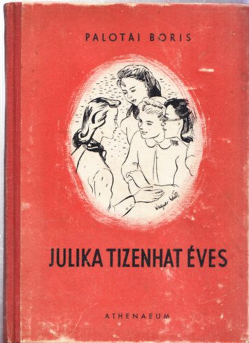 Palotai Boris - Julika tizenhat ves
