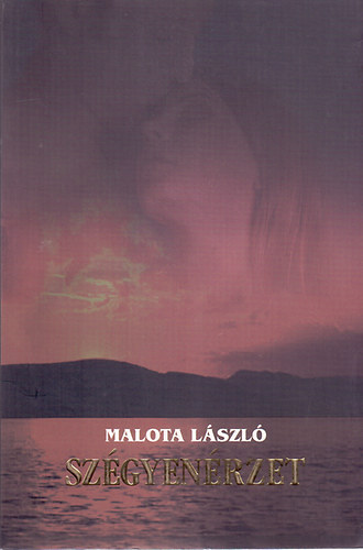 Malota László - Szégyenérzet