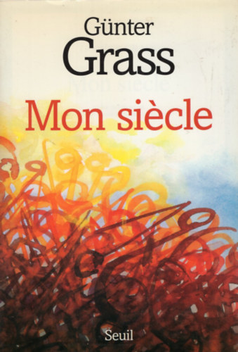 Gnter Grass - Mon siecle