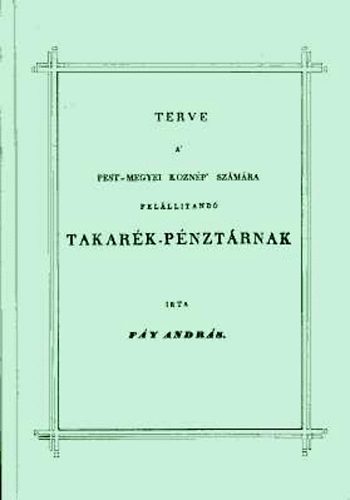 Fy Andrs - Terve a Pest-megyei kznp szmra fellltand Takark-pnztrnak