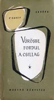 Sean O'Casey - Vrsbe fordul a csillag