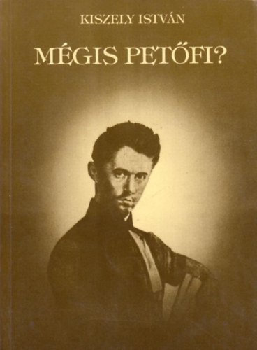 Kiszely Istv�n - M�gis Pet�fi? - A szib�riai Pet�fi-kutat�s irodalma id�rendi sorrendben