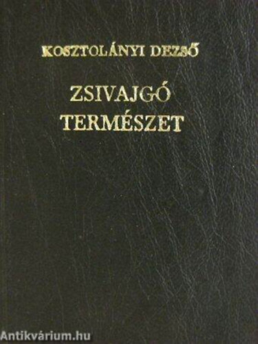 Kosztol�nyi Dezs� - Zsivajg� term�szet (minik�nyv)