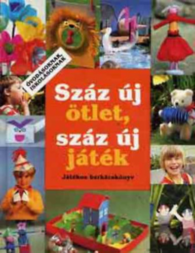 Sabine Cuno - Szz j tlet, szz j jtk (Jtkos barkcsknyv)