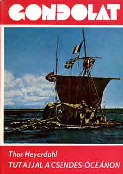 Thor Heyerdahl - Tutajjal a Csendes-cenon - A Kon-Tiki expedci (Vilgjrk 1.)