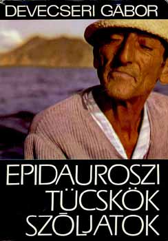 Devecseri G�bor - Epidauroszi t�csk�k, sz�ljatok
