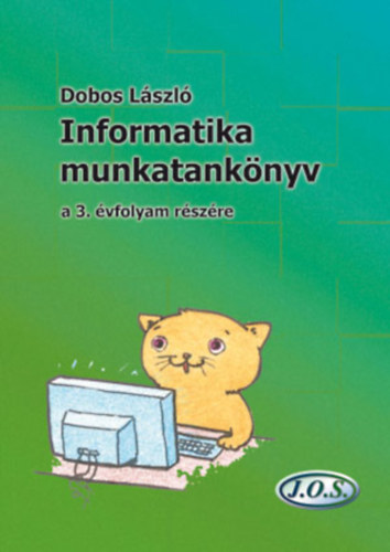 Dobos Lszl - Informatika munkatanknyv a 3. vfolyam rszre