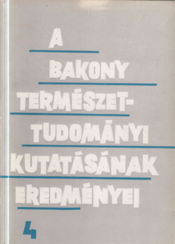 Dr. Bendefy L�szl�  (szerk.) - A Bakony-hegys�g geokinetikai viszonyainak f�ldk�regszerkezeti vonatkoz�sai (A Bakony term�szettudom�nyi kutat�s�nak eredm�nyei 4. )