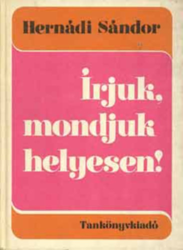 Hern�di S�ndor - �rjuk,mondjuk helyesen!