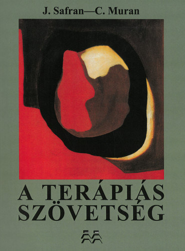 Christopher Muran Jeremy Safran - A terápiás szövetség