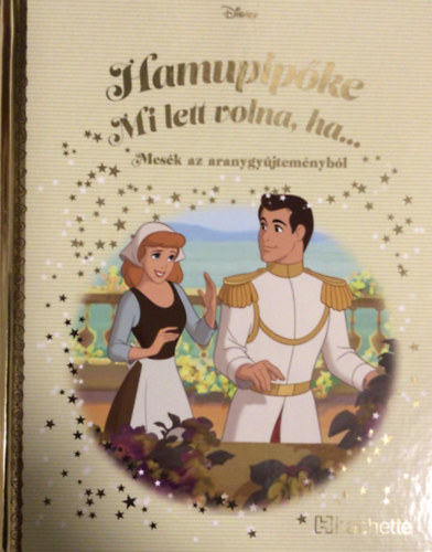 Walt Disney - Hamupipke- Mi lett volna, ha