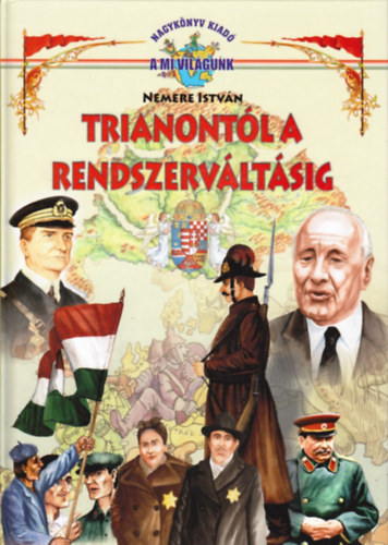 Nemere Istvn - Trianontl a rendszervltsig