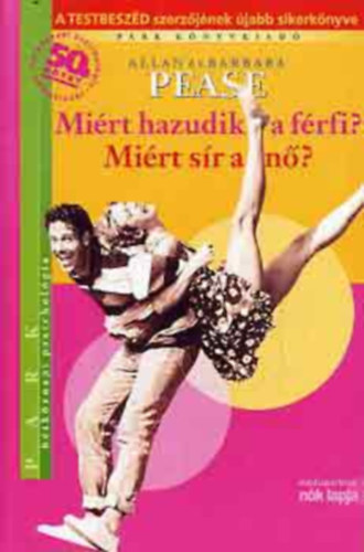 Barbara Pease Allan Pease - Mirt hazudik a frfi? Mirt sr a n?