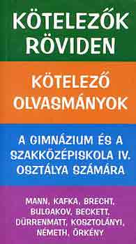 Dvid Katalin Zsuzsanna - Ktelezk rviden 4. (Mann, Kafka, Brecht, Bulgakov, Beckett, rkny)