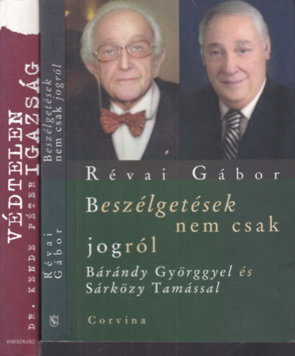 Rvai Gbor, Dr. Kende Pter - 2 db. riportknyv (Beszlgetsek nem csak jogrl + Vdtelen igazsg)