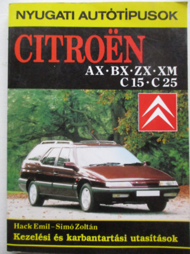 Hack Emil -Sim� Zolt�n - Citroen AX-BX-ZX-XM-C15-C25 kezel�si �s karbantart�si utas�t�sok (Nyugati aut�t�pusok)
