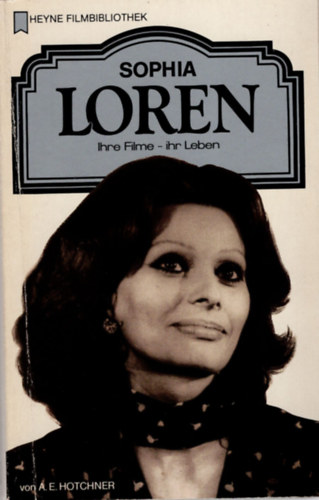 von A.E.Hotchner - Sophia Loren ( Heyne Filmbibliothek ) n�met nyelv�