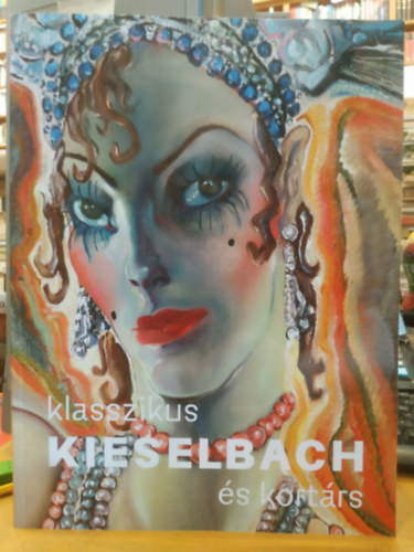 Kieselbach Gal�ria - Klasszikus �s kort�rs Kieselbach - K�paukci� 2026 m�jus. 18.