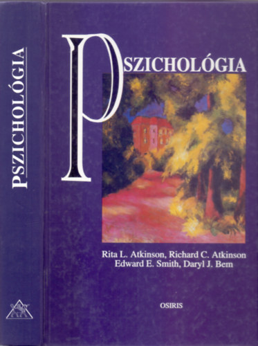 Rita L. Atkinson . Richard C. Atkinson . Edward E. Smith . Daryl J. Bem - Pszicholgia (Osiris tanknyvek)