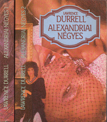 Lawrence Durrell - Alexandriai ngyes I-II.