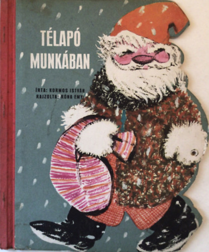 Róna Emy Kormos István (rajz) - Télapó Munkában