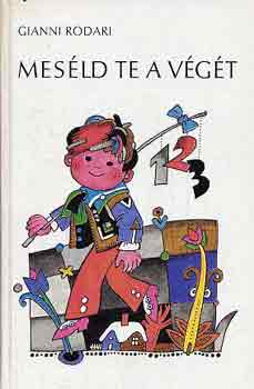 Gianni Rodari - Mesld te a vgt