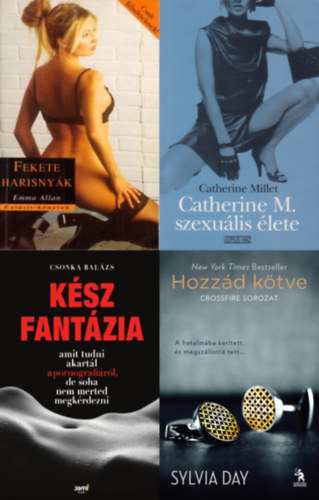 Csonka Balázs, Emma Allan, Sylvia Day Catherine Millet - 4 db erotikus regény: Catherine M. szexuális élete + Hozzád kötve + Kész fantázia - Amit tudni akartál a pornográfiáról, de soha nem merted megkérdezni + Fekete harisnyák