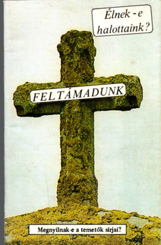 Erdlyi Lszl - lnek-e halottaink?