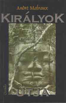 Andr� Malraux - Kir�lyok �tja