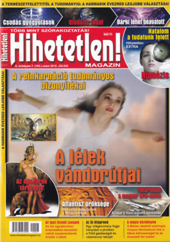 Hihetetlen! magazin - X. �vfolyam 7. (105.) sz�m 2010. j�lius