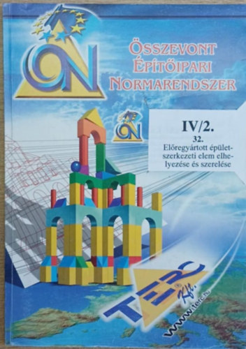 �sszevont �p�t�ipari Normarendszer IV/2. - 32. El�regy�rtott �p�letszerkezeti elem elhelyez�se �s szerel�se