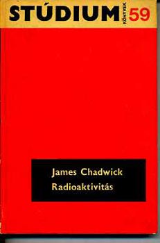 James Chadwick - Radioaktivits