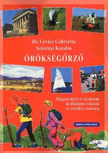 Dr. Lov�sz Gabriella; Sz�r�nyi Katalin - �r�ks�g�rz� - Magyar nyelv �s irodalom  4.o.