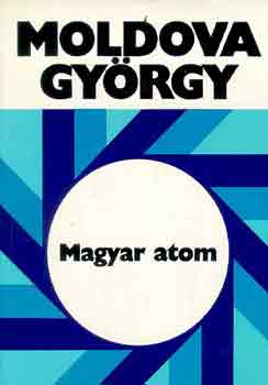 Moldova Gyrgy - Magyar atom