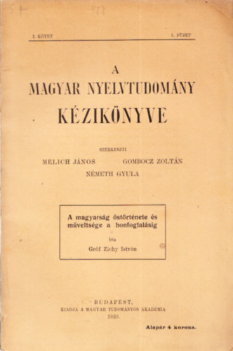 Melich János (szerk.); Gombocz Zoltán (szerk.); Németh Gyula (szerk.) - A magyarság őstörténete és műveltsége a honfoglalásig I.kiadás (A magyar nyelvtudomány kézikönyve I. kötet, 5. füzet)
