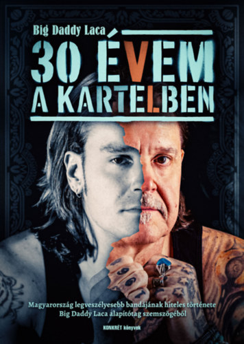 Bigdaddylaca Dudich Ákos - 30 évem a Kartelben
