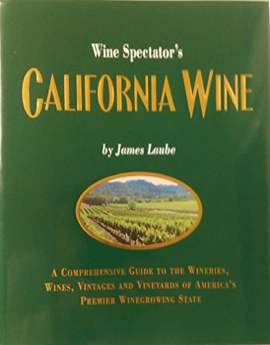 James Laube - Wine Spectator's: California Wine