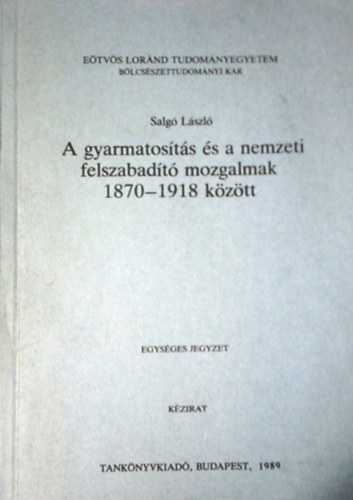 Salg Lszl - A gyarmatosts s a nemzeti felszabadt mozgalmak 1870-1918 kztt