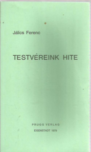 Jlics Ferenc - Testvreink hite