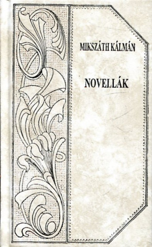 Mikszth Klmn - Novellk (Mikszth-sorozat 49.)