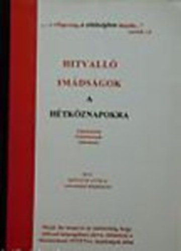 K�vecsi Attila - Hitvall� im�ds�gok a h�tk�znapokra