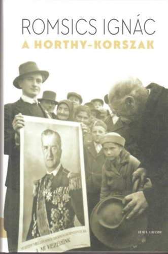 Romsics Ign�c - A Horthy-korszak