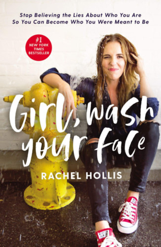 Rachel Hollis - Girl, wash your face