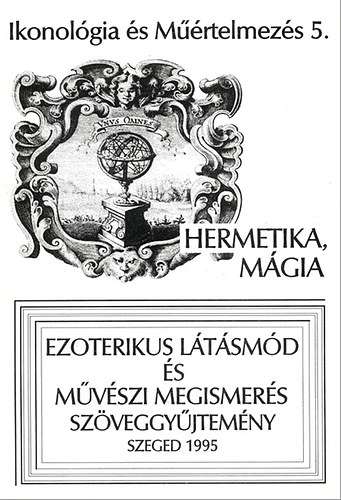 Pl Jzsef; Sznyi Gyrgy Endre; Tar Ibolya - Hermetika, mgia - Ikonolgia s Mrtelmezs 5.