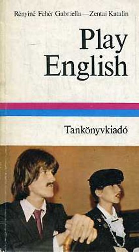 R�nyin� Feh�r G.; Zentai K. - Play English (Idegen nyelvi kisk�nyvt�r)
