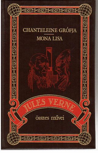Verne Gyula - Chanteleine gr�fja - Mona Lisa (Jules Verne �sszes m�vei 24. k�tet)